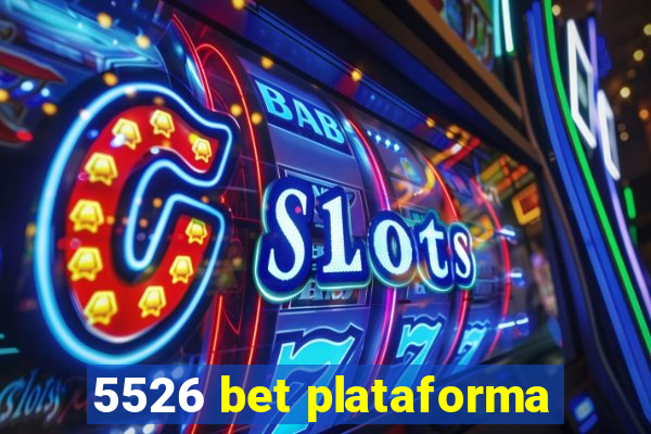 5526 bet plataforma